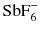 $\text{SbF}_{6}^{-}$