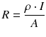 $$R=\frac{\rho \cdot I}{A} $$