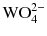 $\text{WO}_{4}^{2-}$