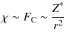 $$\chi \sim {{F}_{\text{C}}}\sim \frac{{{Z}^{\text{*}}}}{{{r}^{2}}}$$