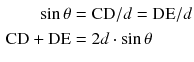 $$ \begin{aligned} \sin \theta &= \mathrm{CD}/d = \mathrm{DE}/d\\ \mathrm{CD} + \mathrm{DE} &= 2d \cdot \sin \theta \end{aligned} $$