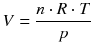 $$V=\frac{n\cdot R\cdot T}{p}$$