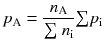 $${{p}_{\text{A}}}=\frac{{{n}_{\text{A}}}}{{\textstyle\sum}\ {{n}_{\text{i}}}} {\textstyle\sum} {{p}_{\text{i}}} $$