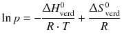 $$\ln p=-\frac{\Updelta H_{\text{verd}}^{0}}{R\cdot T}+\frac{\Updelta S_{\text{verd}}^{0}}{R}$$