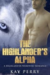 C:\Users\Max\Dropbox\Publish (Book Files)\Shorts\Kay Perry\07 The Highlander's Alpha\The_Highlanders_Alpha.jpg