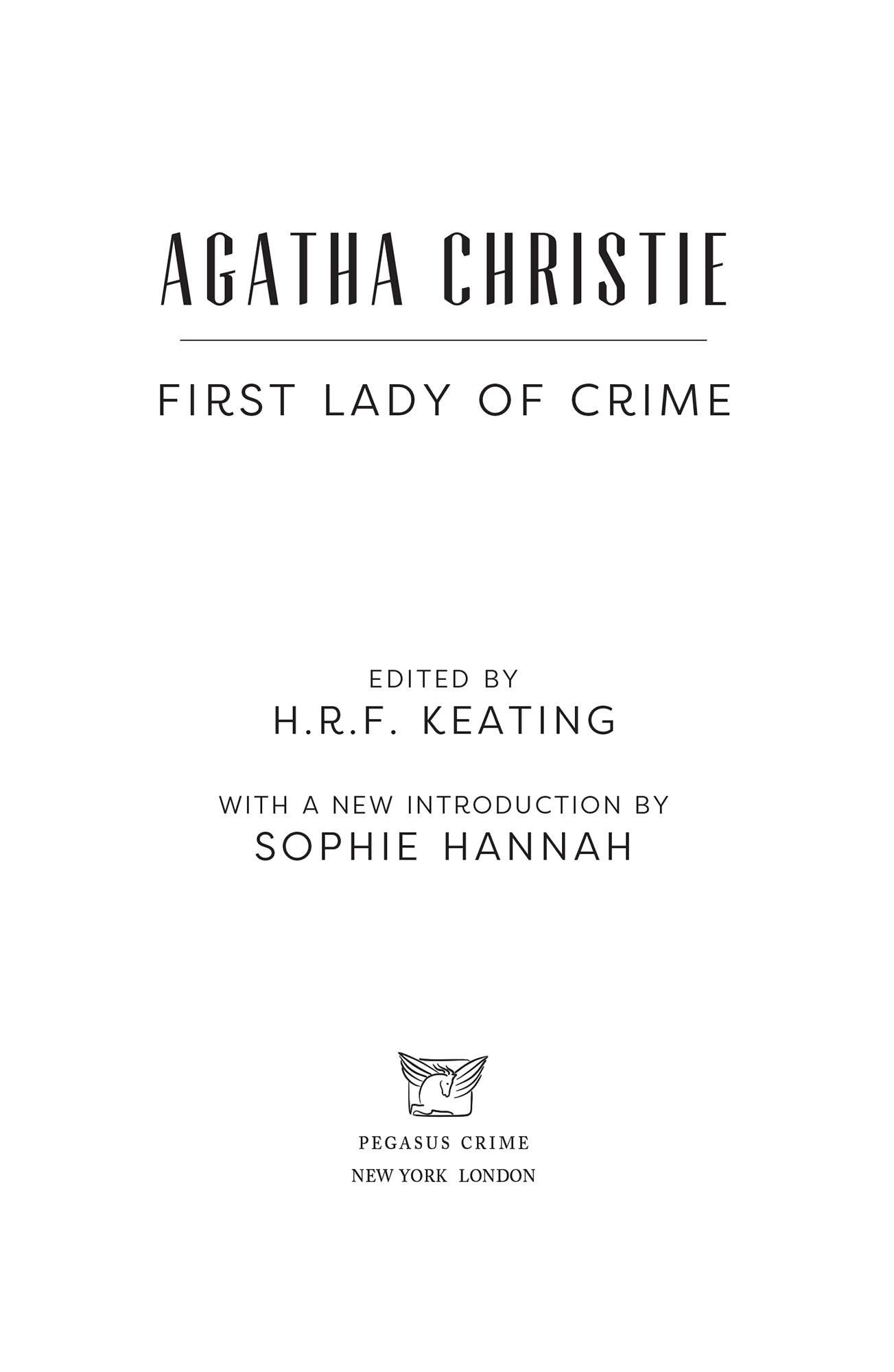 Agatha Christie, by Agatha Christie, edited by H. R. F. Keating, Pegasus Crime