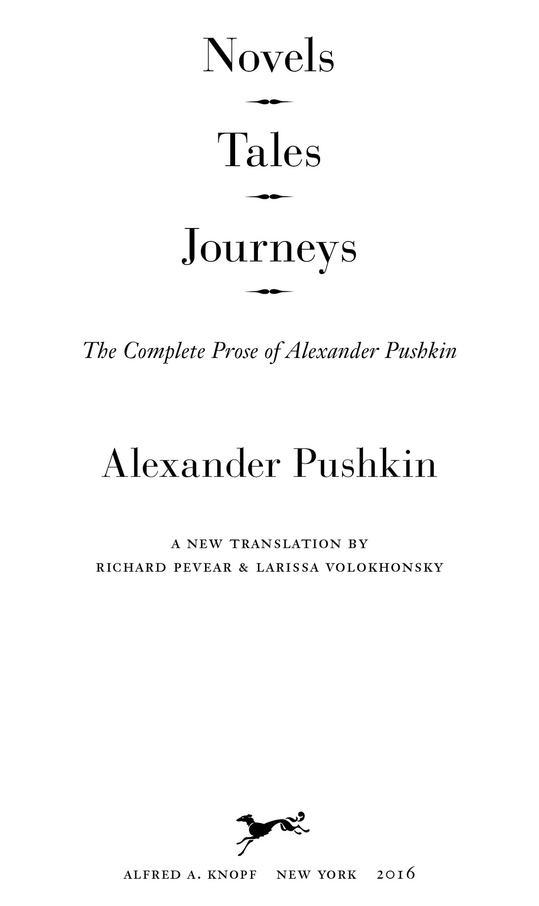 Novels 56 Tales 56 Journeys 56 The Complete Prose of Alexander Pushkin Alexander Pushkin a new translation by richard pe