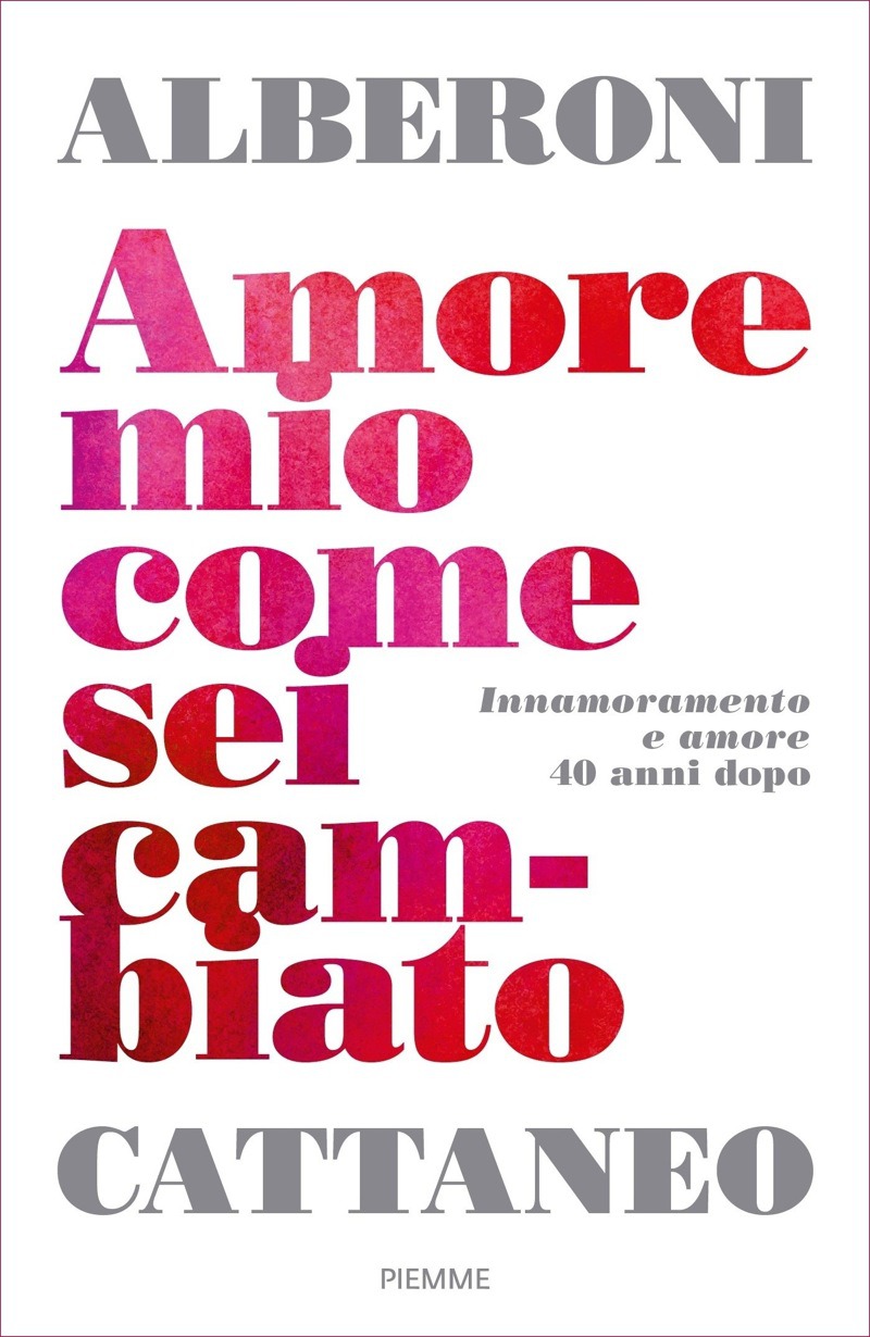 Copertina. «Amore mio come sei cambiato» di Francesco Alberoni, Cristina Cattaneo