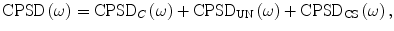 $$ \mathrm{CPSD}\left(\omega \right)={\mathrm{CPSD}}_C\left(\omega \right)+{\mathrm{CPSD}}_{\mathrm{UN}}\left(\omega \right)+{\mathrm{CPSD}}_{\mathrm{CS}}\left(\omega \right), $$