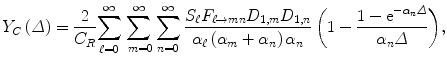 $$ {Y}_C\left(\varDelta \right)=\frac{2}{C_R}{\displaystyle \sum_{\ell =0}^{\infty }{\displaystyle \sum_{\;m=0}^{\infty }{\displaystyle \sum_{n=0}^{\infty}\frac{S_{\ell }{F}_{\ell \to mn}{D}_{1,m}{D}_{1,n}}{\alpha_{\ell}\left({\alpha}_m+{\alpha}_n\right){\alpha}_n}\left(1-\frac{1-{\mathrm{e}}^{-{\alpha}_n\varDelta }}{\alpha_n\varDelta}\right)}}}, $$