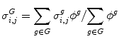 $$ {\sigma}_{i,j}^G={\displaystyle \sum_{g\in G}{\sigma}_{i,j}^g{\phi}^g}/{\displaystyle \sum_{g\in G}{\phi}^g} $$