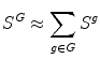 $$ {S}^G\approx {\displaystyle \sum_{g\in G}{S}^g} $$