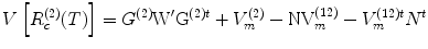 $$ V\left[{R}_c^{(2)}(T)\right]={G}^{(2)}{\mathrm{W}}^{\prime }{\mathrm{G}}^{(2)t}+{V}_m^{(2)}-{\mathrm{NV}}_m^{(12)}-{V}_m^{(12)t}{N}^t $$