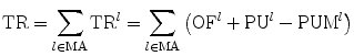 $$ \mathrm{T}\mathrm{R}={\displaystyle \sum_{l\in \mathrm{M}\mathrm{A}}{\mathrm{TR}}^l}={\displaystyle \sum_{l\in \mathrm{M}\mathrm{A}}\left({\mathrm{OF}}^l+{\mathrm{PU}}^l-{\mathrm{PU}\mathrm{M}}^l\right)} $$