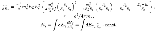 $$ \begin{array}{c}\hfill \frac{\mathrm{d}\sigma }{\mathrm{d}{E}_{\upgamma}}=\frac{\pi {r}_0^2}{2}{m}_e^2{E}_L{E}_e^2\left\{\frac{m_e^4}{4{E}_L^2{E}_e^2}{\left(\frac{E_e}{E_{\upgamma}-{E}_e}\right)}^2-\frac{m_e^2}{4{E}_L{E}_e}\left(\frac{E_e}{E_{\upgamma}-{E}_e}\right)+\frac{E_e}{E_{\upgamma}-{E}_e}+\frac{E_{\upgamma}-{E}_e}{E_e}\right\},\hfill \\ {}\hfill {r}_0={e}^2/4\pi {m}_e,\hfill \\ {}\hfill {N}_{\gamma }={\displaystyle \int}\mathrm{d}{E}_{\upgamma}\frac{\mathrm{d}{N}_{\upgamma}}{\mathrm{d}{E}_{\upgamma}}={\displaystyle \int}\mathrm{d}{E}_{\upgamma}\frac{\mathrm{d}\sigma }{\mathrm{d}{E}_{\upgamma}}\cdot \mathrm{const}.\hfill \end{array} $$