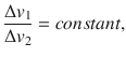 $$ \frac{\Delta {v}_1}{\Delta {v}_2}= constant, $$