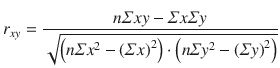 $$ {r}_{xy}=\frac{n\varSigma x y-\varSigma x\varSigma y}{\sqrt{\left(n\varSigma {x}^2-{\left(\varSigma x\right)}^2\right)\cdot \left(n\varSigma {y}^2-{\left(\varSigma y\right)}^2\right)}} $$