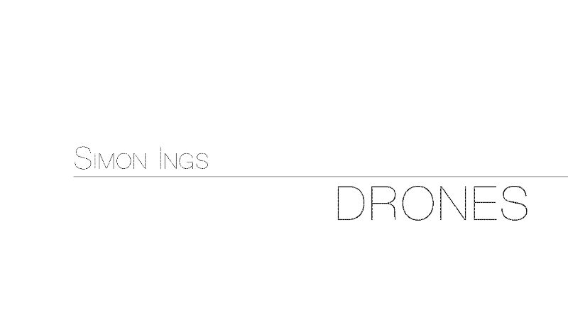 DRONES by SIMON INGS