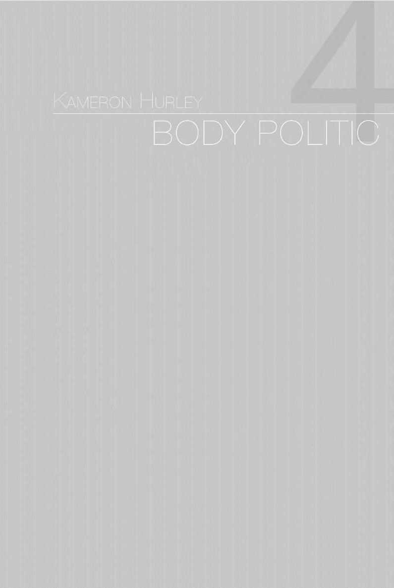 BODY POLITIC by KAMERON HURLEY