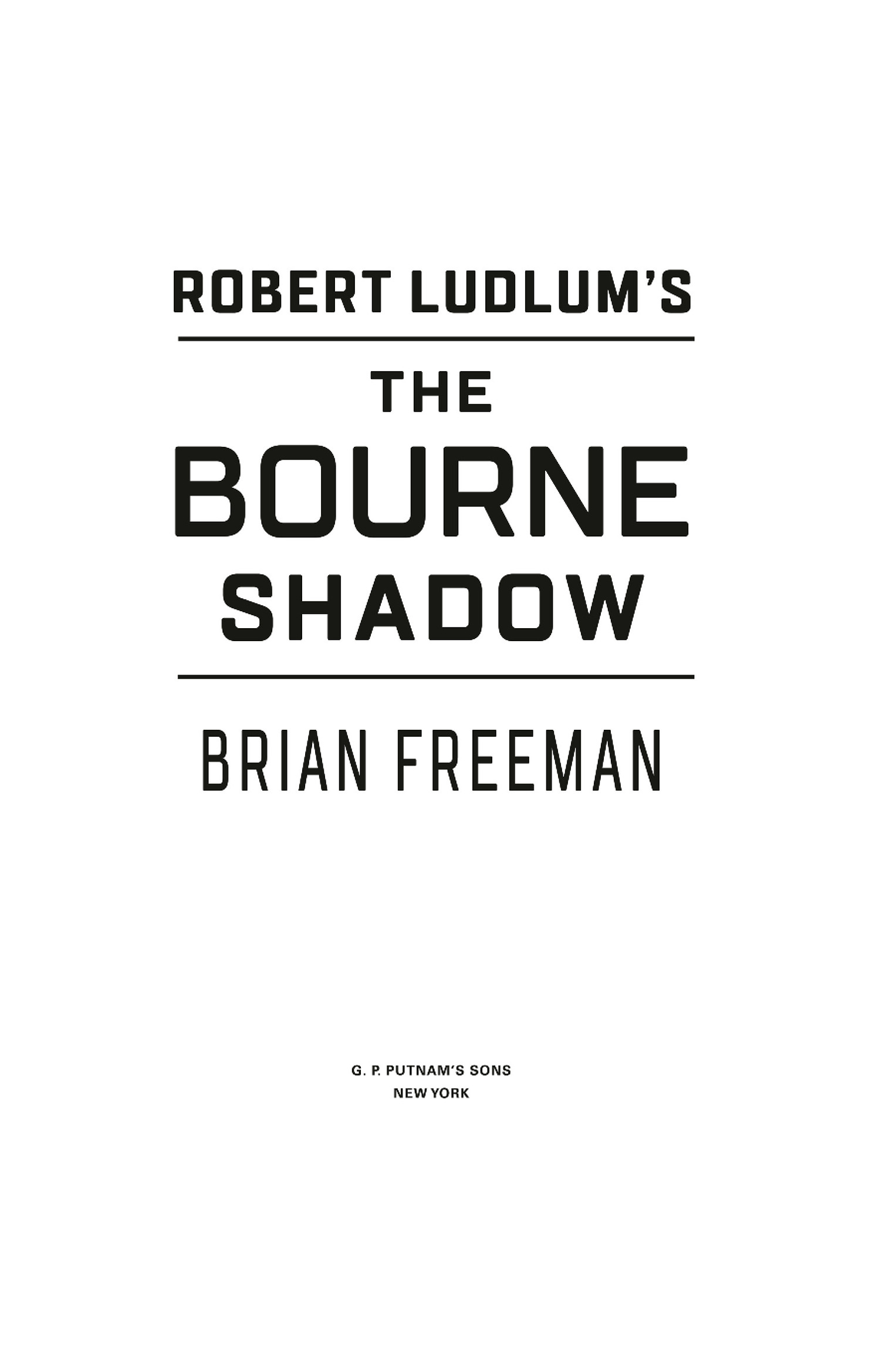 Book Title, Robert Ludlum's The Bourne Shadow, Author, Brian Freeman, Imprint, G.P. Putnam's Sons