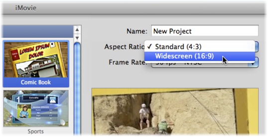 iMovie offers you a choice of two aspect ratios: Standard (like a traditional TV) or Widescreen (like a high-def TV). You can always change your mind later.