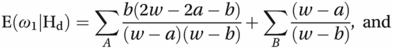 E(ω1|Hd)=∑Ab(2w−2a−b)(w−a)(w−b)+∑B(w−a)(w−b),and