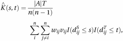 K∧(s,t)=|A|Tn(n−1)∑in∑j≠inwijvijI(dijS≤s)I(dijT≤t),