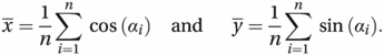 x¯=1n∑i=1ncos(αi)andy¯=1n∑i=1nsin(αi).