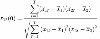 r12(0)=∑t=1T(x1t−x¯1)(x2t−x¯2)∑t=1T(x1t−x¯1)2(x2t−x¯2)2.