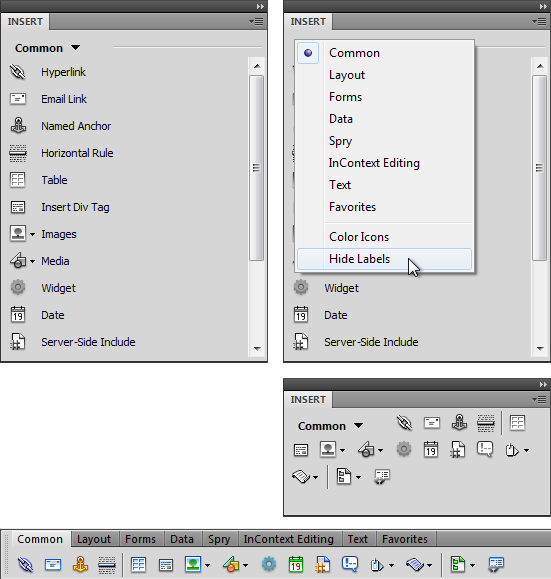 The Insert panel has many faces and, depending on how large your monitor is, several space-saving techniques for displaying it. Normally, the Insert panel displays the objects under each drop-down menu category in a single list with an icon and a name—for example, the picture of an envelope and the label "Email link" (top left). Unfortunately, this tall list takes up a lot of screen real estate. You can display the Insert panel's buttons in a more compact way by hiding the labels. When you choose Hide Labels from the panel's category menu (top right image), Dreamweaver displays the icons side by side in rows, taking up a lot less space (middle right image). Finally, you can turn the Insert panel into an Insert bar that appears above the document window instead of grouped with the right-hand panels; this space-saving option is a favorite among many Dreamweaver users. To get the Insert toolbar, choose Classic from the Workspace switcher menu (see Figure 1-6).