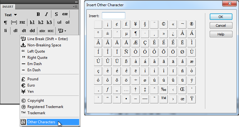 Selecting Other Characters from the Text panel (left) brings up the Insert Other Character dialog box (right). However, there are even more characters in the Western alphabet than this dialog box lists. You can find a table listing these characters and their associated entity names and numbers at www.evolt.org/article/ala/17/21234/.