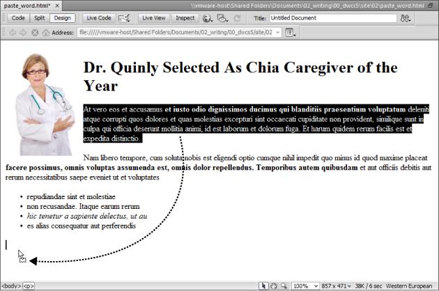 You can move a blob of selected text simply by dragging it to another location in the document window. Point to a spot inside your highlighted selection, and the cursor changes from an I-beam to an arrow; you can now drag the selection. Let go of the mouse button to drop your selection at the spot indicated by the horizontal bar, as shown here. This technique works with graphics and other objects you've selected in the document window, too. You can even move a copy of the selection by pressing Ctrl (Option on a Mac) as you drag and drop.