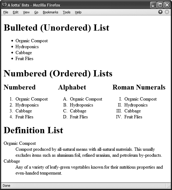 HTML has several predefined list formats, including bulleted lists and definition lists, both of which let you organize information into orderly units. Once you tell Dreamweaver that you intend to create a bulleted or numbered list, it automatically adds the bullets or numbers for you.