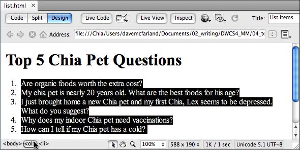 The Tag selector (at the bottom left of the document window) is a great way to quickly and accurately select an HTML tag and its contents. Clicking the <ol> (ordered list) tag, for instance, selects the entire numbered list, as shown here. Clicking the <li> tag selects just one list item.