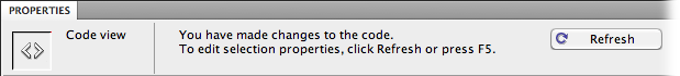 After changing code in the Code side of Split view, click the Refresh button in the Property inspector to update Dreamweaver's visual display.