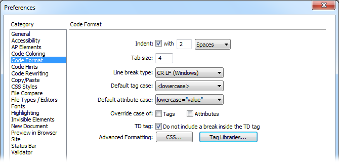 For general control of HTML code, Dreamweaver offers the Code Format category in the Preferences window. For most people, this degree of control is overkill, but if the way HTML appears in a page's file matters to you, go wild. (These settings don't affect how the page looks in a web browser—only how the code appears when you view it in Dreamweaver's Code view, another text editor, or when you look at the page's source code in a web browser.)