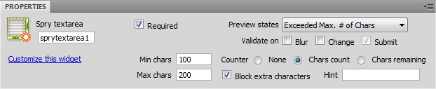 If you turn on the "Block extra characters" checkbox after you set a value in the "Max chars" field, anything someone types beyond the maximum character limit doesn't appear. HTML gives you no way to limit the amount someone can type into a multiline text box, so this Spry feature offers a nice workaround.