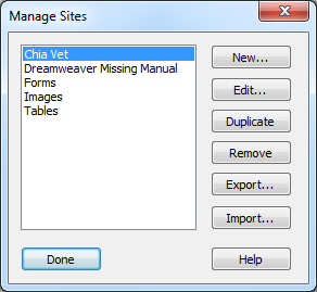 The Manage Sites window is the control center for managing your sites. Add new sites, edit old ones, duplicate a site definition, and even export site definitions for use on another computer, or as a precautionary backup.