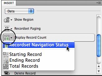 Use the Display Record Count menu to insert status information about a recordset, including the helpful message ("Records 1 to 10 of 18") provided by the Recordset Navigation Status server behavior.