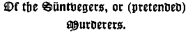 Of the Süntvegers, or (pretended) Murderers.