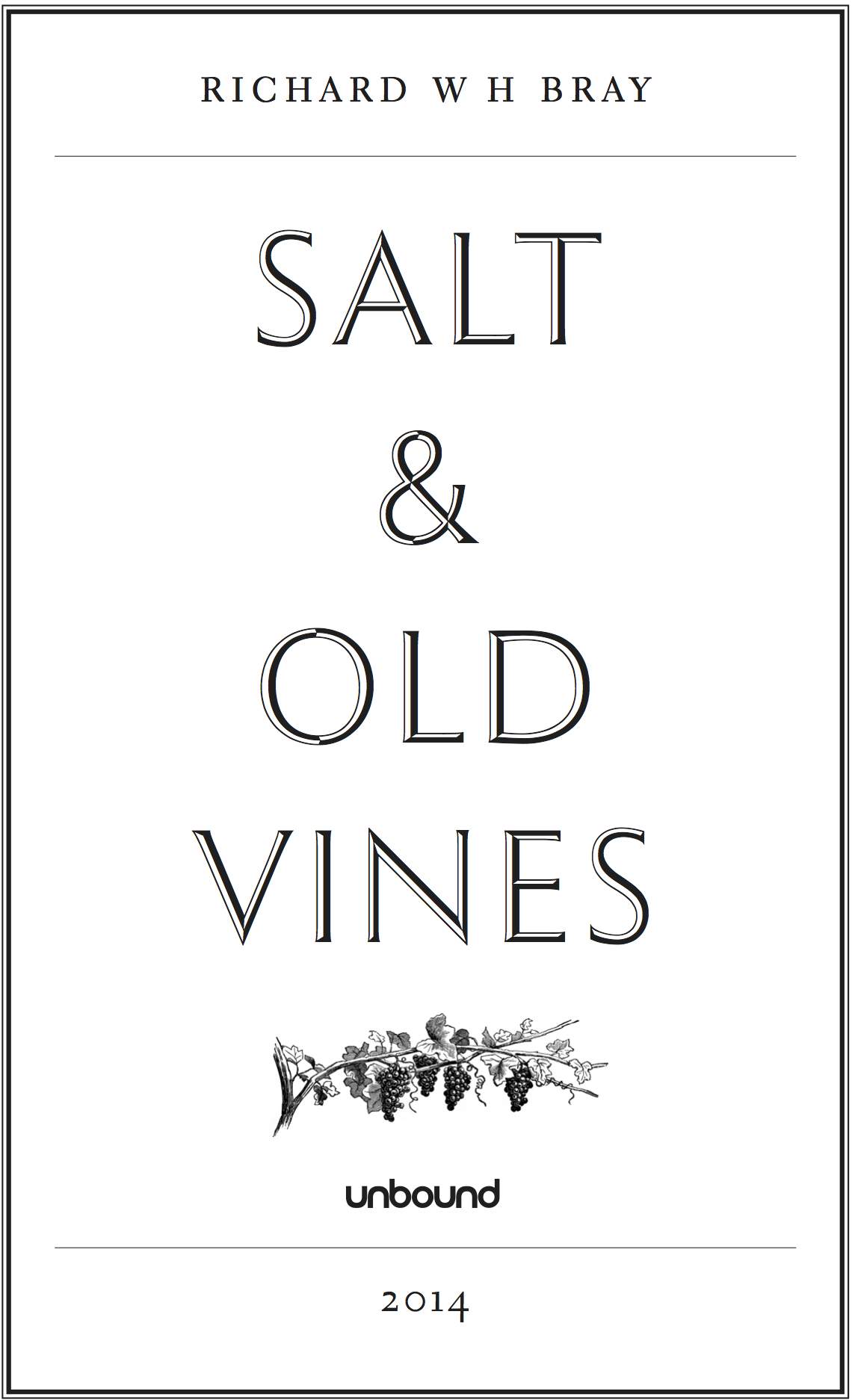 Salt and Old Vines by Richard W H Bray