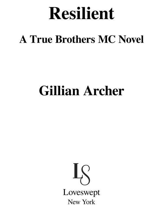 Resilient A True Brothers MC Novel Gillian Archer Loveswept New York