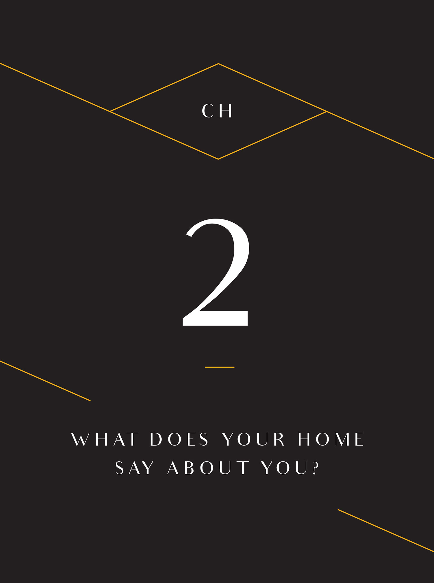 CH 2: What Does Your Home Say About You?