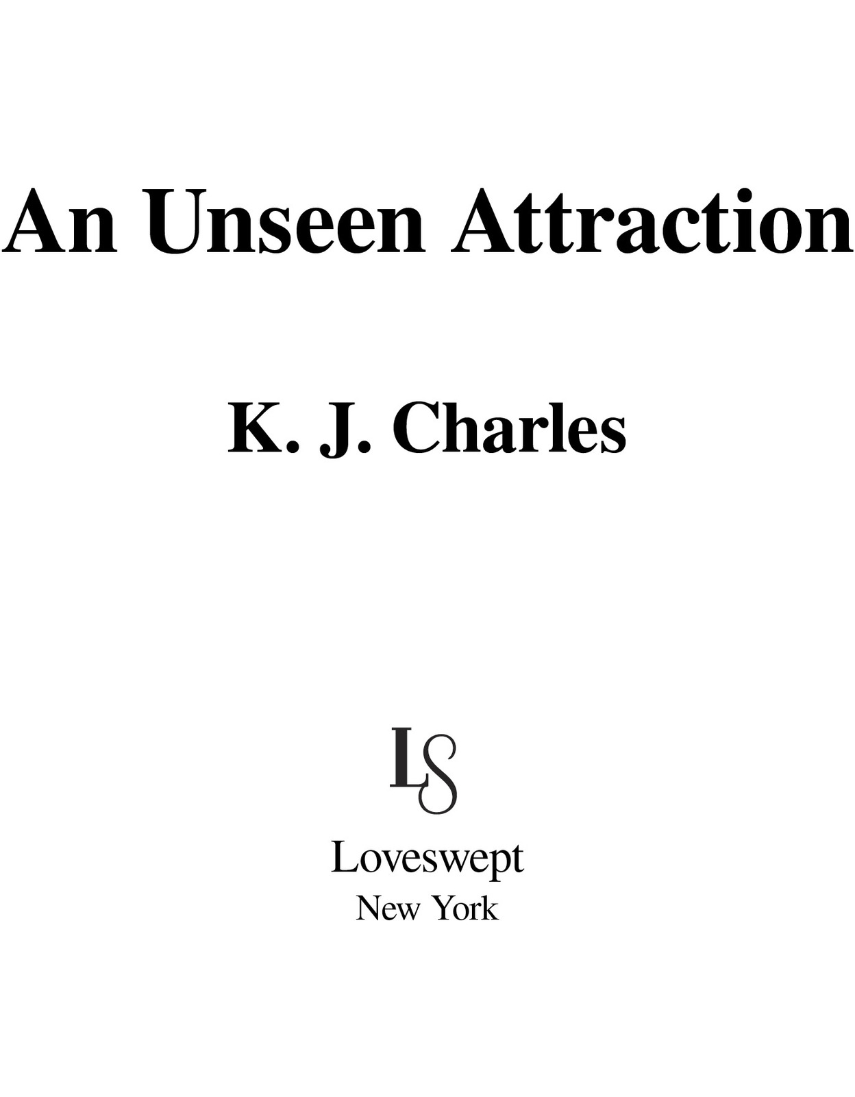 An Unseen Attraction K. J. Charles Loveswept New York