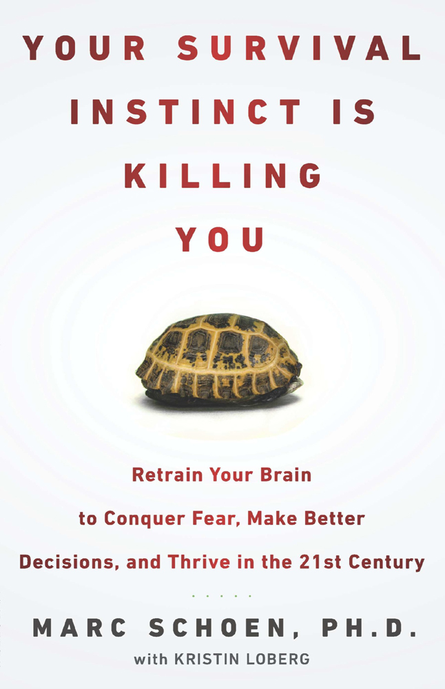 Cover image for Your Survival Instinct Is Killing You : Retrain Your Brain to Conquer Fear, Make Better Decisions, and Thrive in the 21st Century