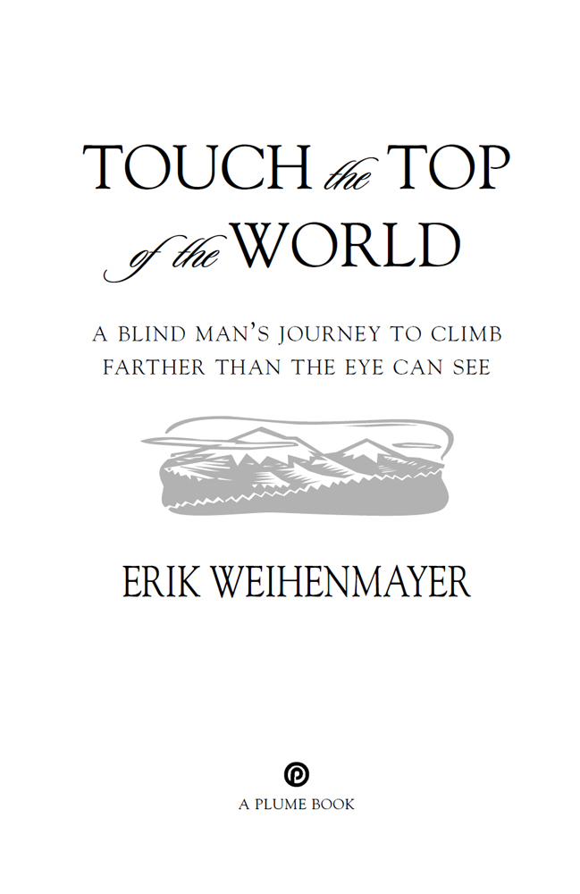 Cover image for Touch the Top of the World: A Blind Man’s Journey to Climb Farther than the Eye Can See