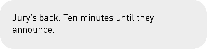 Jury’s back. Ten minutes until they announce.