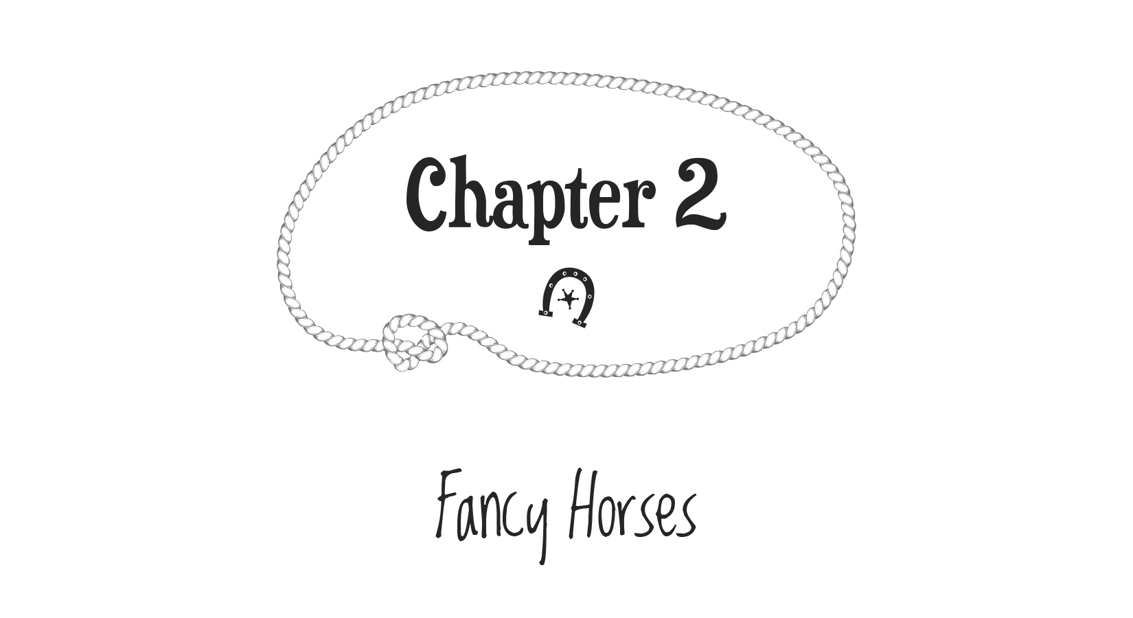 Chapter 2: Fancy Horses