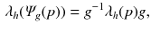 $$\begin{aligned} \lambda _h(\varPsi _g(p)) = g^{-1} \lambda _h(p) g , \end{aligned}$$