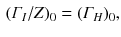 $$\begin{aligned} (\varGamma _I/Z)_0 = (\varGamma _H)_0 , \end{aligned}$$